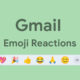 Gmail Emoji Reactions feature work