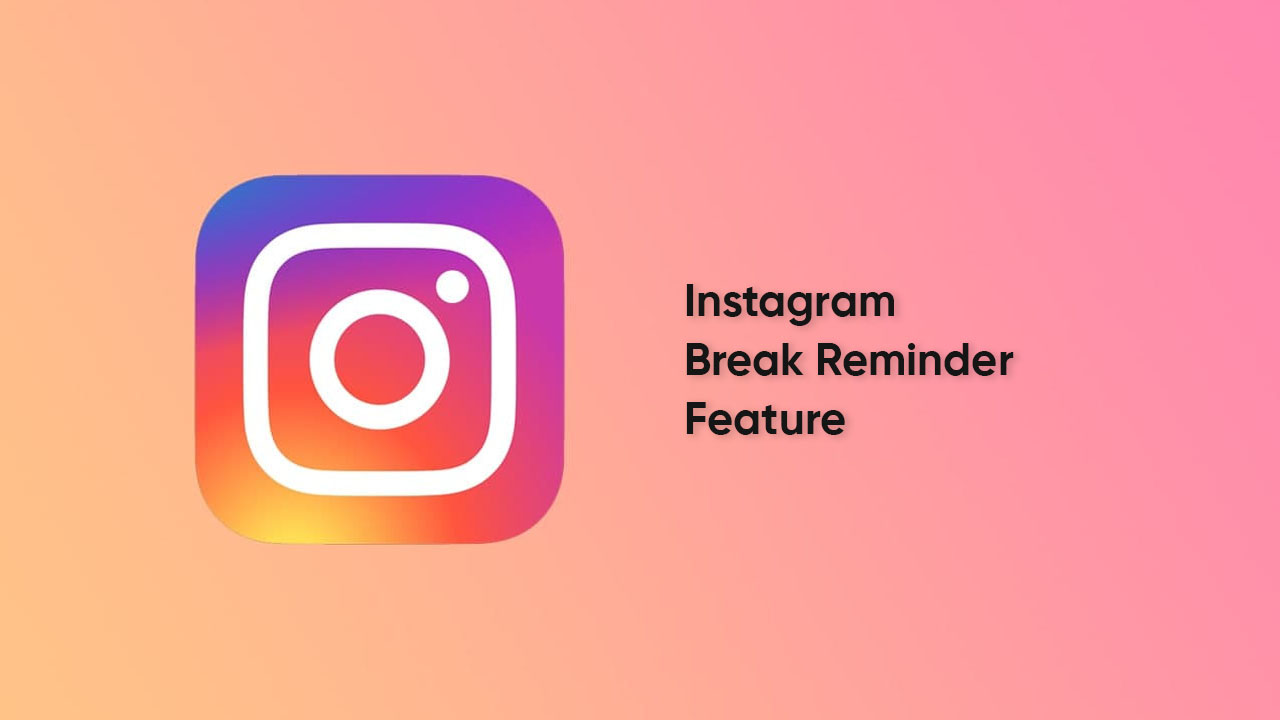 Instagram Break Reminder feature