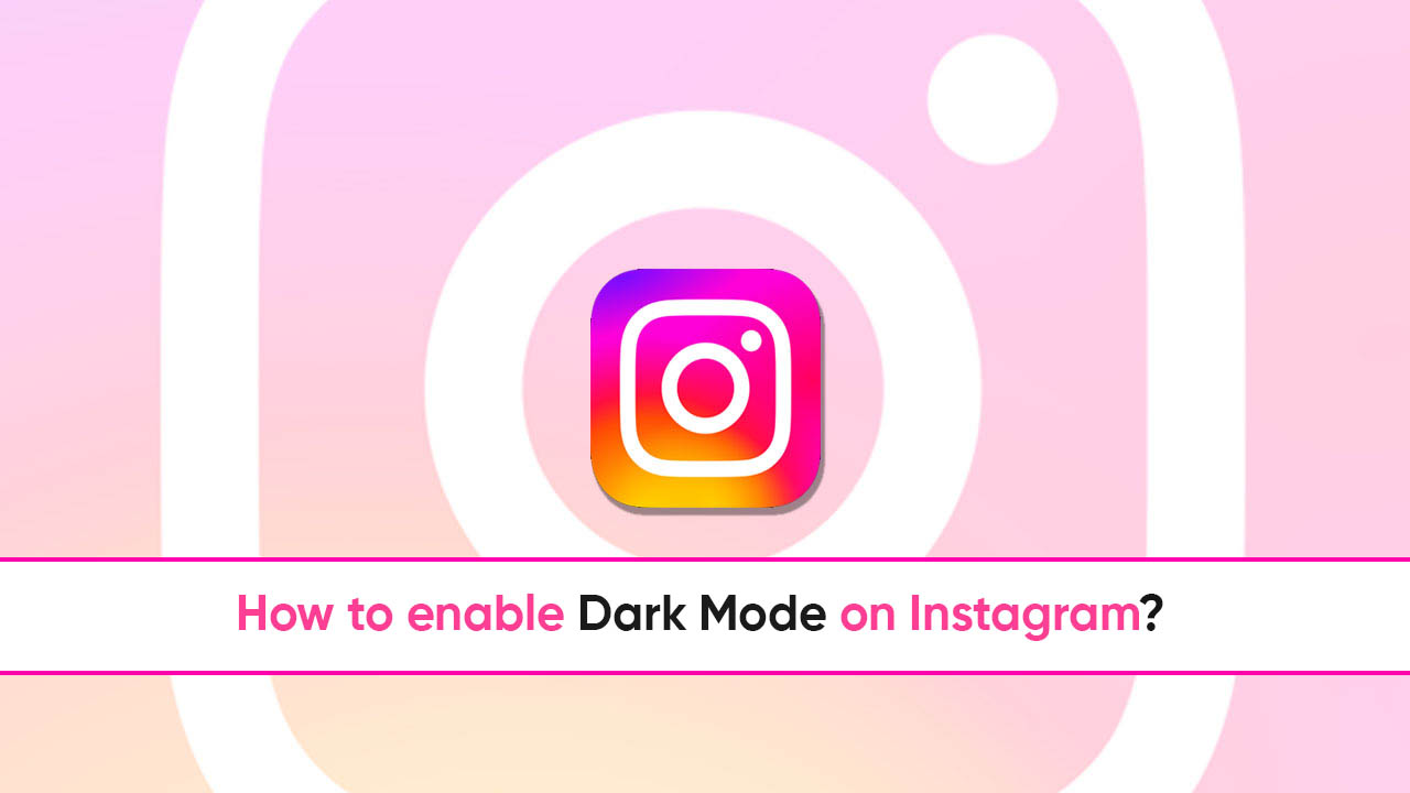 Enable Dark Mode Instagram