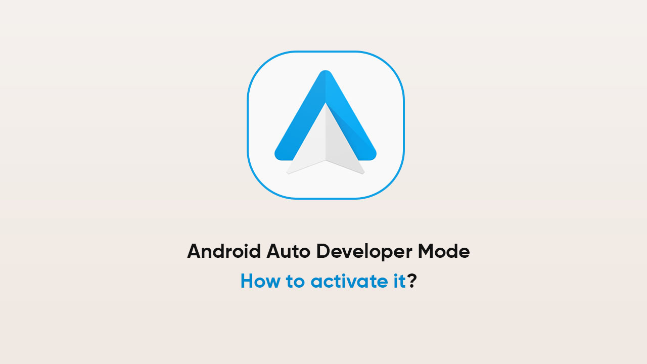 Android Auto Developer Mode activate