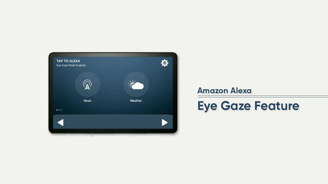Amazon Alexa Eye Gaze feature