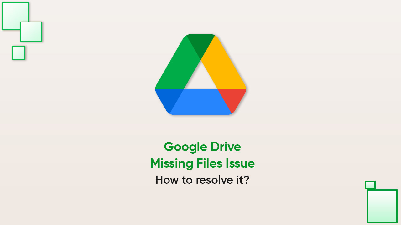 Google Drive missing Files issue