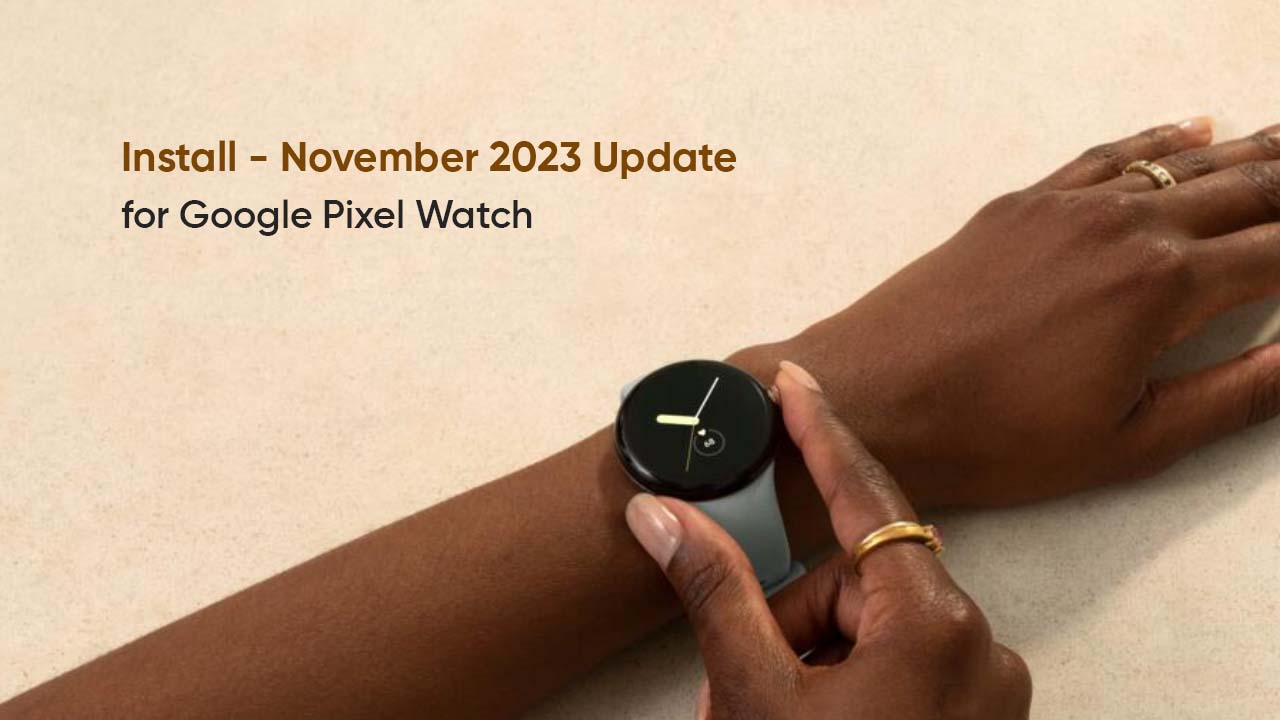Install Google Pixel Watch November 2023 update
