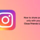 Instagram share posts close friends