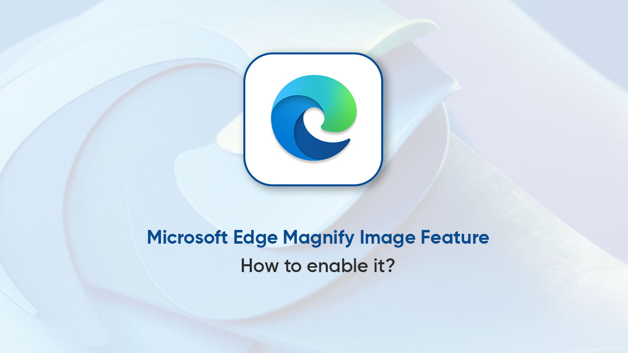 Microsoft Edge Magnify Image feature