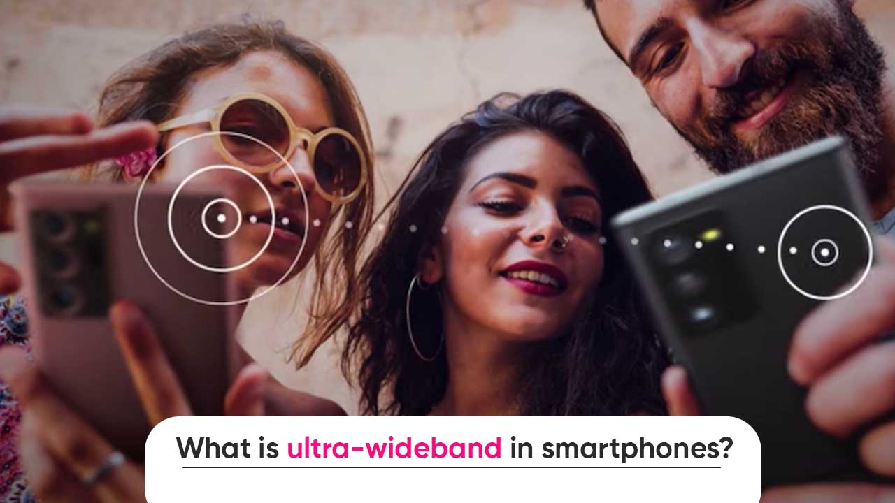 Ultra-Wideband Technology smartphones