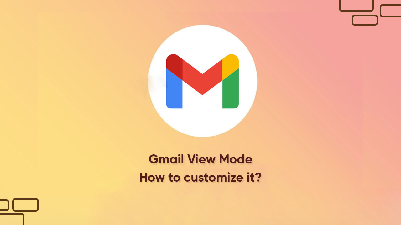 Gmail View Mode customize