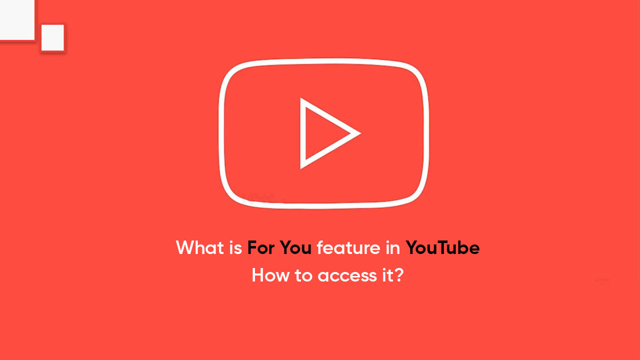 YouTube For You feature access