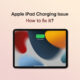 Apple iPad Charging Issue fix