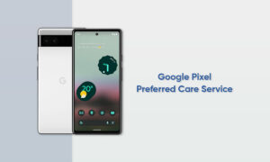 Google Pixel Preferred Care Service