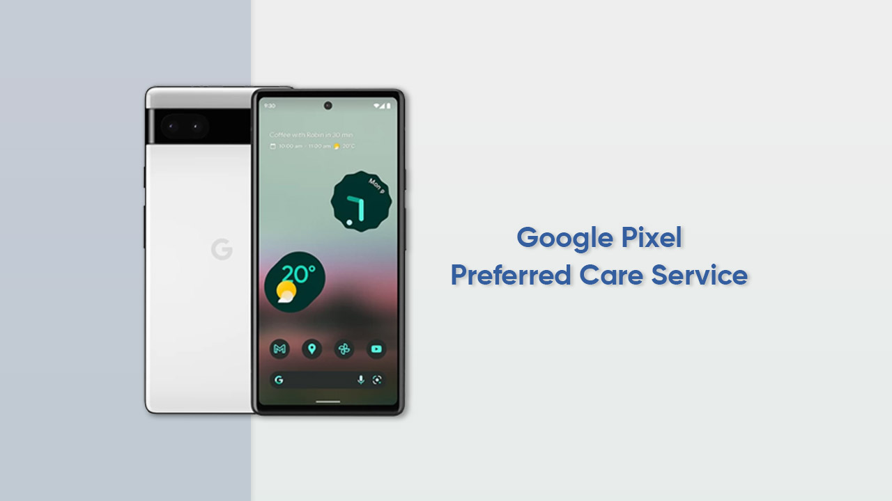 Google Pixel Preferred Care Service