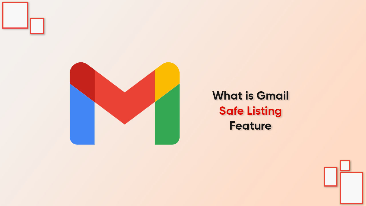 Gmail Safe Listing feature