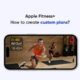 Apple Fitness Plus custom plans