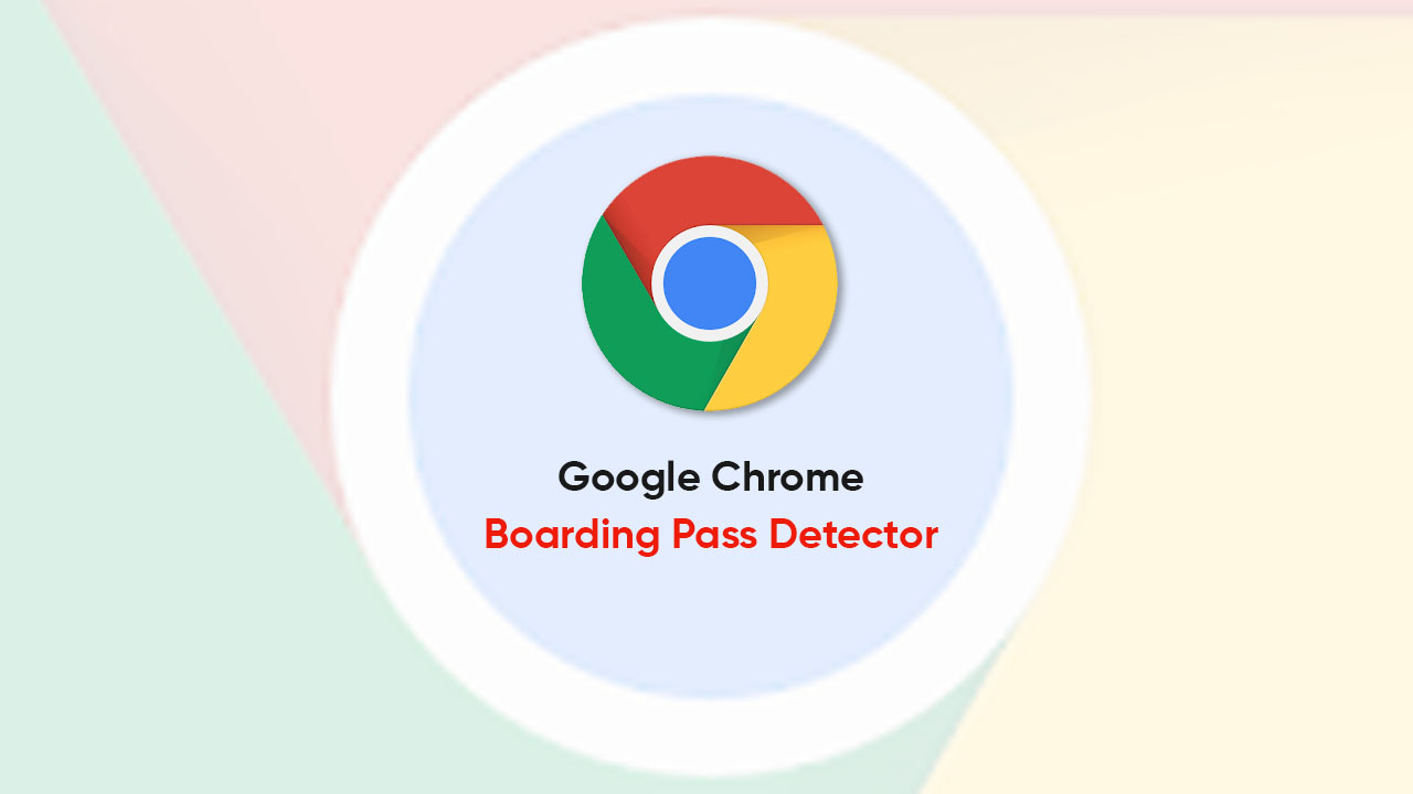 Google Chrome boarding pass detector